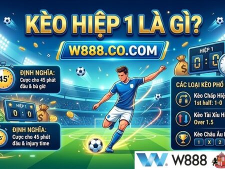 Kèo Hiệp 1 Là Gì? Kinh Nghiệm Soi Kèo Hiệp 1 Bất Bại Từ Chuyên Gia
