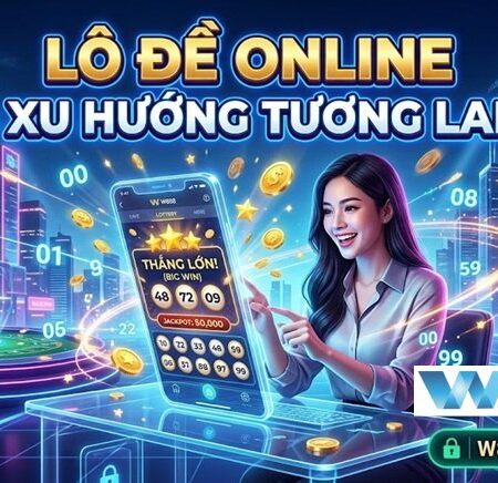 Lô Đề Online Là Gì? Giải Mã Sức Hút Đánh Số Đề Trực Tuyến Tại W888